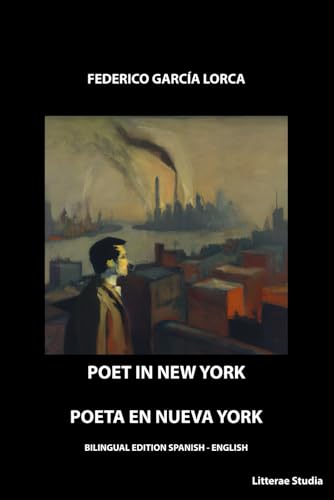 Poet in New York - Poeta en Nueva York: Bilingual edition Spanish - English von Independently published